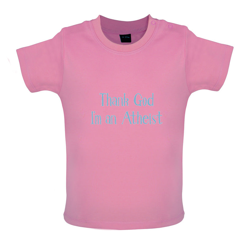 Thank God I'm An Atheist Baby T Shirt