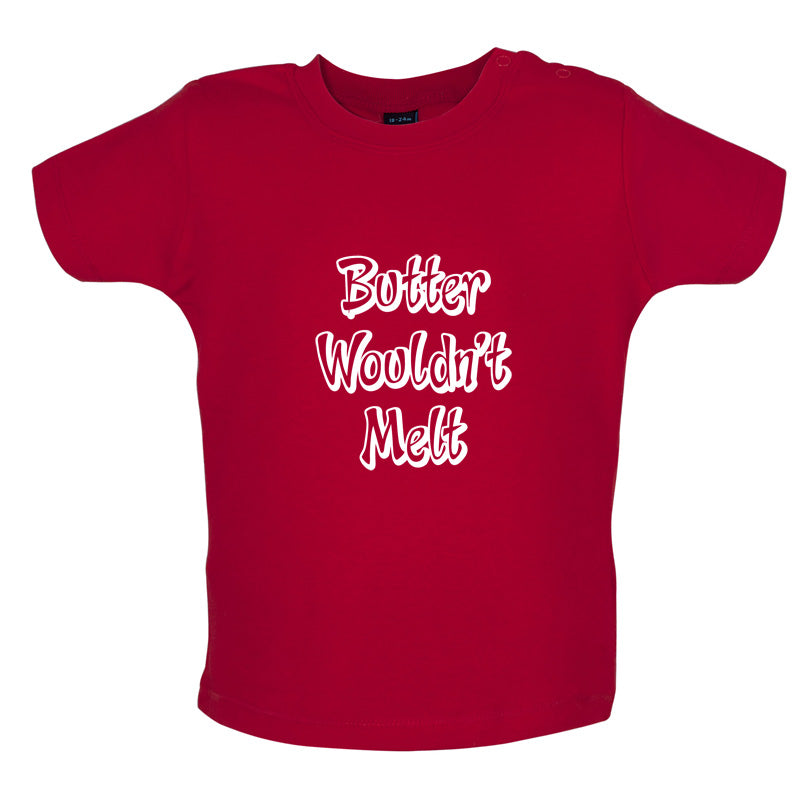 Butter Wouldn't Melt Baby T Shirt