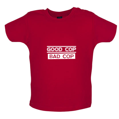 Good Cop Bad Cop Baby T Shirt