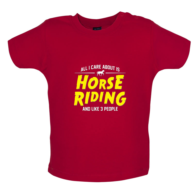All I Care About Is Horse Riding Baby T Shirt