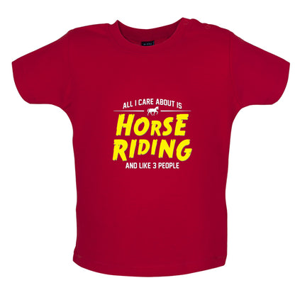All I Care About Is Horse Riding Baby T Shirt