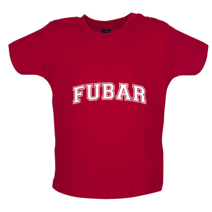 FUBAR (College Style) Baby T Shirt