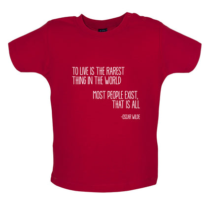 To Live Is The Rarest Thing In The World Baby T Shirt