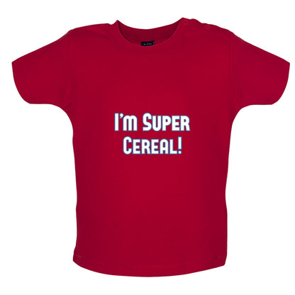 I'm Super Cereal Baby T Shirt