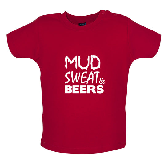 Mud Sweat & Beers Baby T Shirt