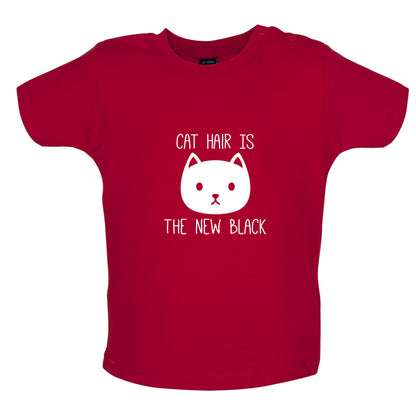 Cat Hair Is The New Black Baby T Shirt