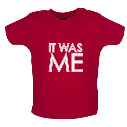 It Was Me Baby T Shirt
