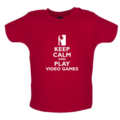 Keep Calm and Play Video Games Baby T Shirt