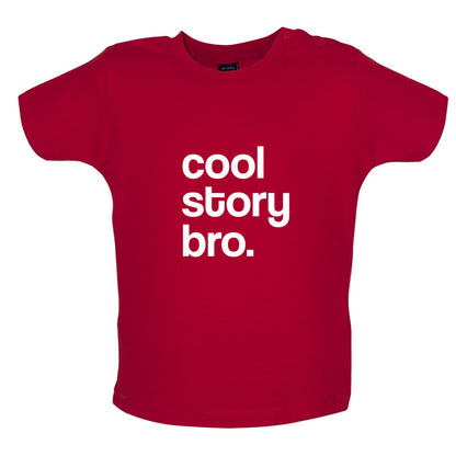 Cool Story Bro Baby T Shirt