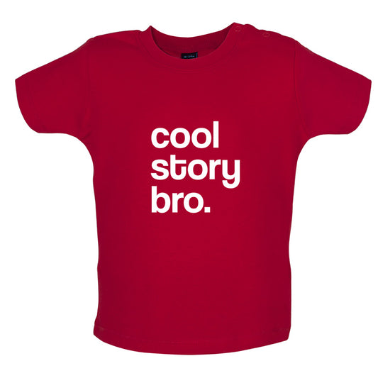 Cool Story Bro Baby T Shirt