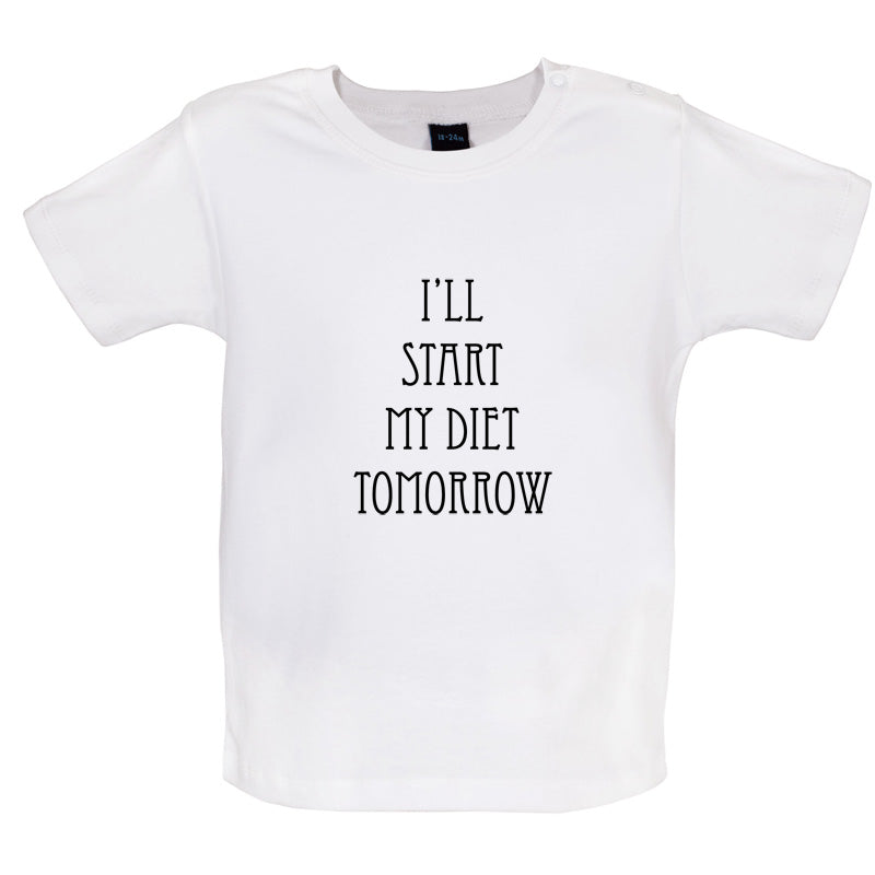 I'll Start My Diet Tomorrow Baby T Shirt
