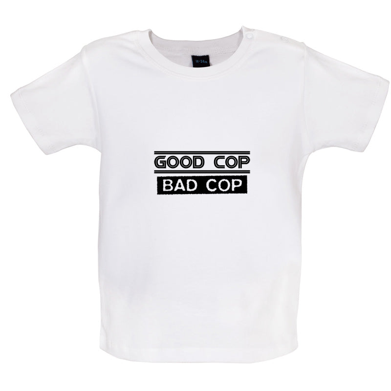 Good Cop Bad Cop Baby T Shirt