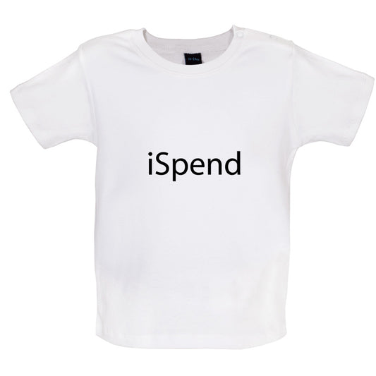 iSpend Baby T Shirt