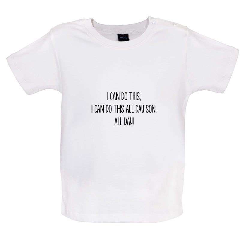 I Can Do This All Day Son Baby T Shirt