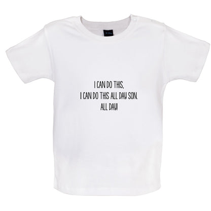 I Can Do This All Day Son Baby T Shirt