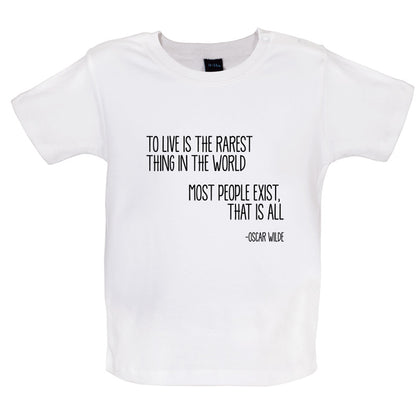 To Live Is The Rarest Thing In The World Baby T Shirt