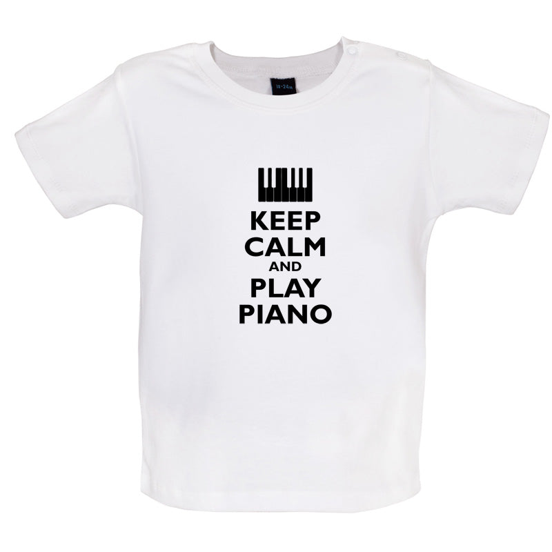 Keep Calm and Play Piano Baby T Shirt