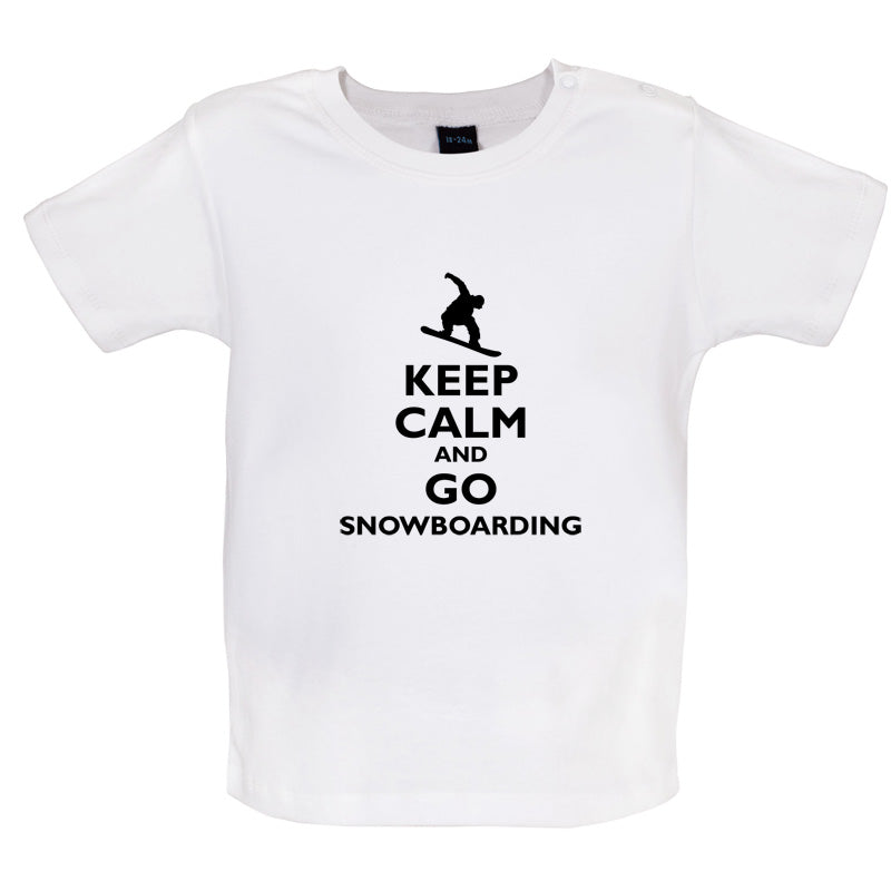 Keep Calm and Go Snowboarding Baby T Shirt