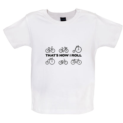 That's How I Roll Cycling Baby T Shirt