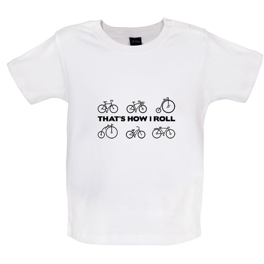 That's How I Roll Cycling Baby T Shirt