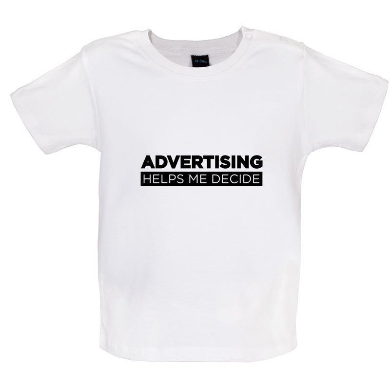 Advertising Helps Me Decide Baby T Shirt