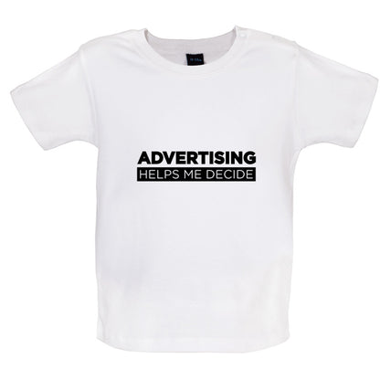 Advertising Helps Me Decide Baby T Shirt