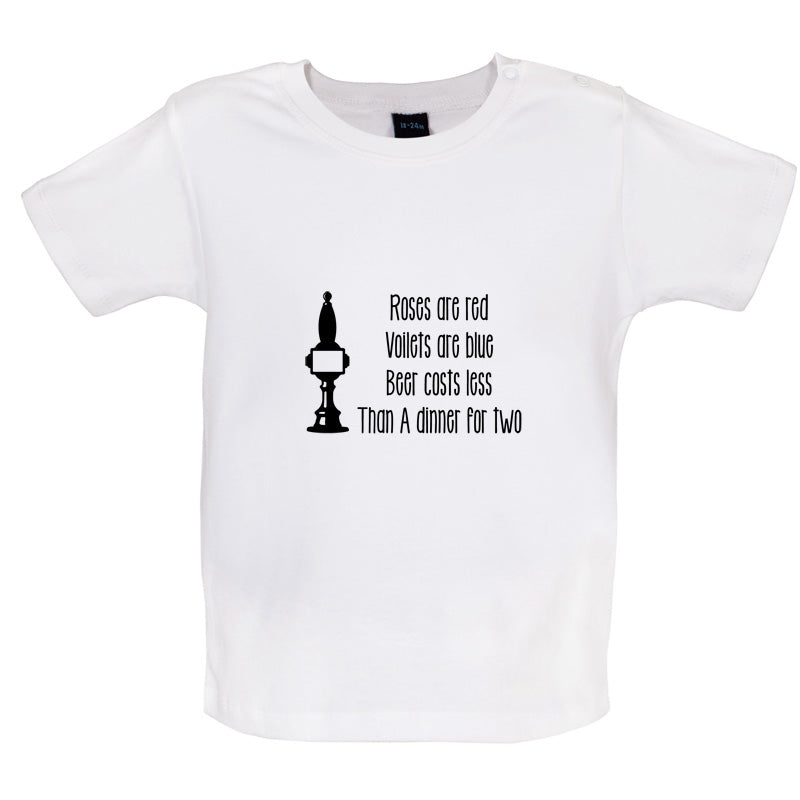 Roses Are Red Beer Costs Less Than Dinner For Two Baby T Shirt