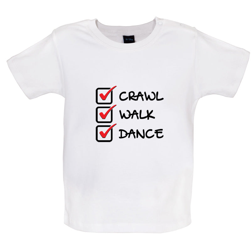 Crawl Walk Dance Baby T Shirt