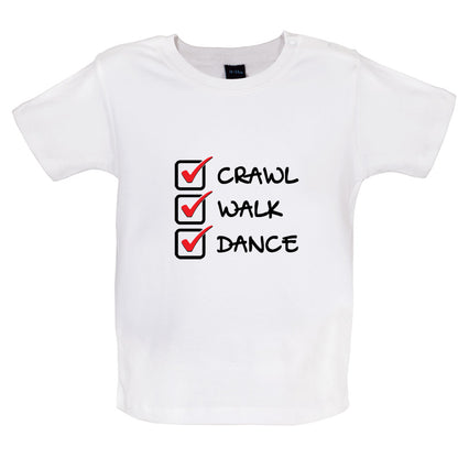 Crawl Walk Dance Baby T Shirt