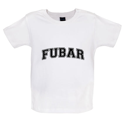 FUBAR (College Style) Baby T Shirt