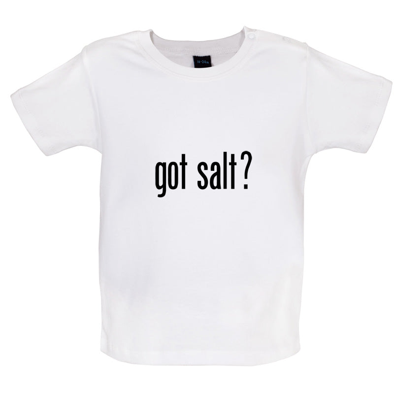 Got Salt Baby T Shirt