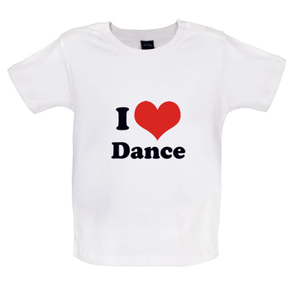 I Love Dance Baby T Shirt