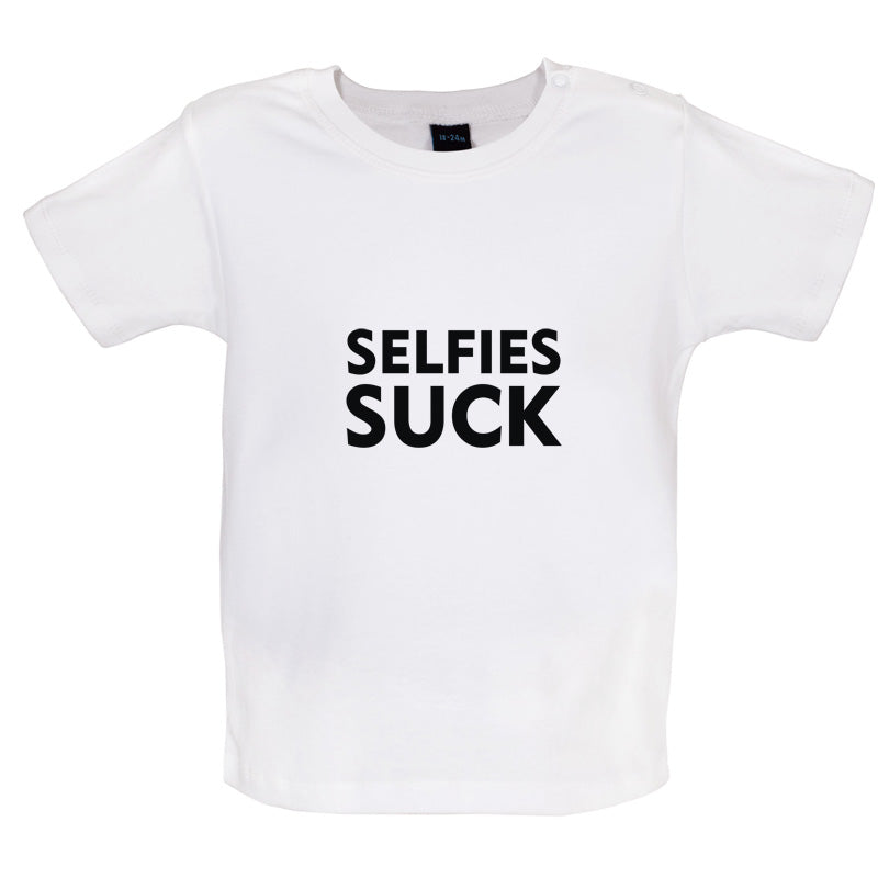 Selfies Suck Baby T Shirt