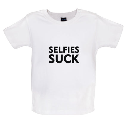 Selfies Suck Baby T Shirt