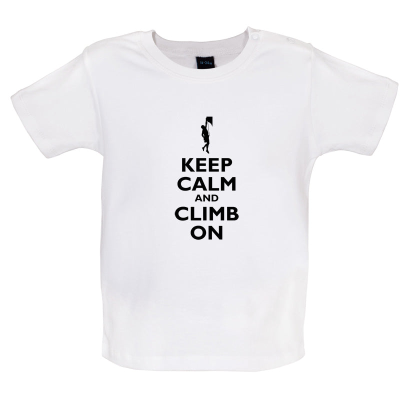 Keep Calm and Climb On Baby T Shirt