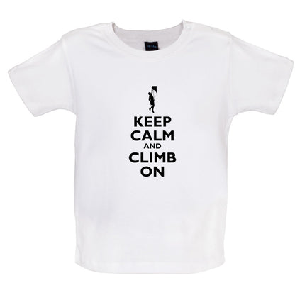 Keep Calm and Climb On Baby T Shirt