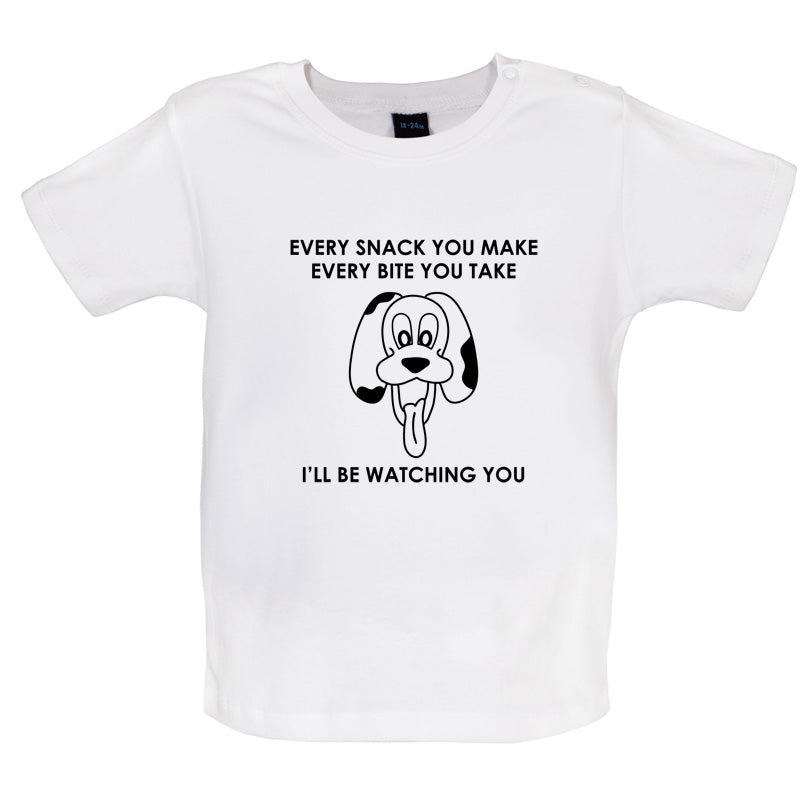Every Snack You Make Every Bite You Take Baby T Shirt