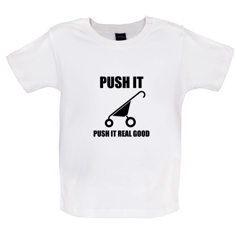 Push It Push It Real Good Baby T Shirt
