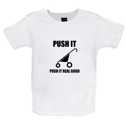 Push It Push It Real Good Baby T Shirt