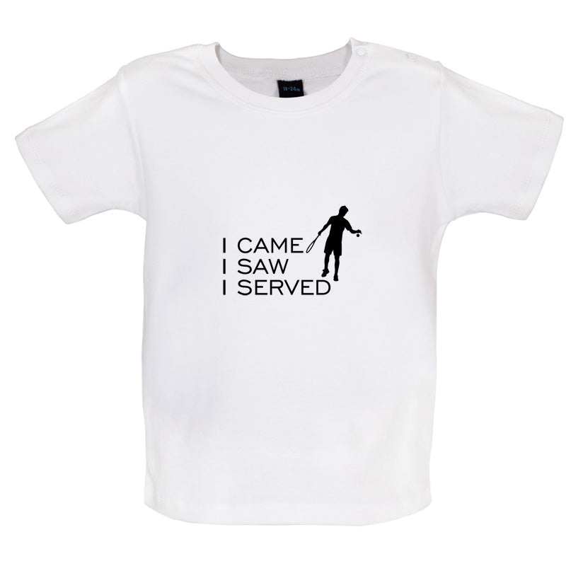 I Came I Saw I Served Baby T Shirt