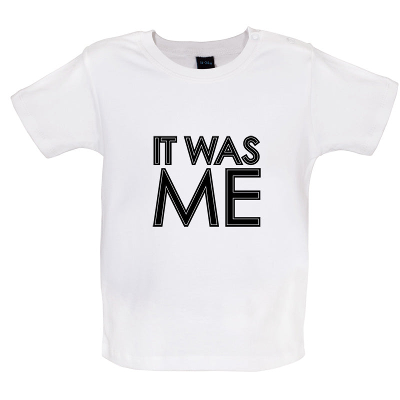 It Was Me Baby T Shirt