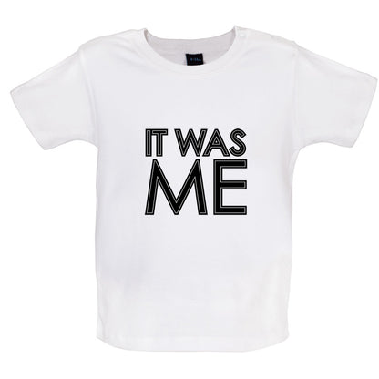 It Was Me Baby T Shirt