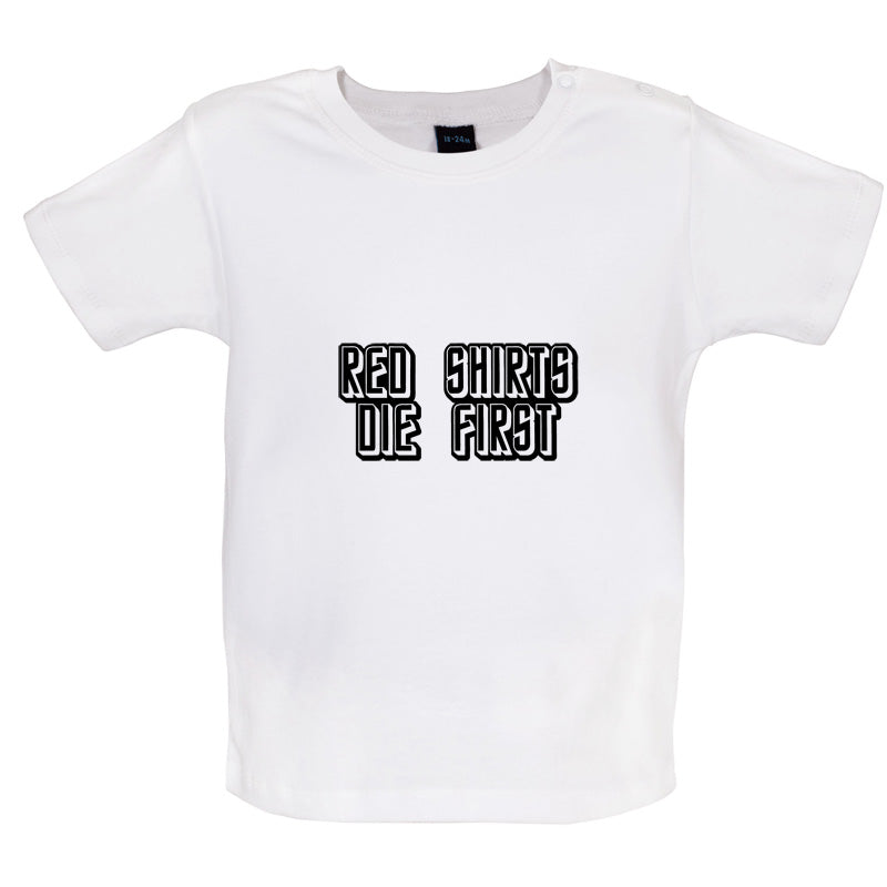 Red Shirts Die First Baby T Shirt