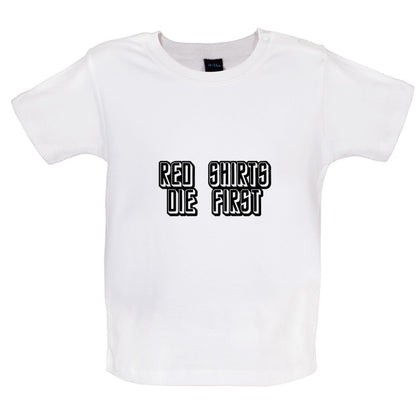 Red Shirts Die First Baby T Shirt