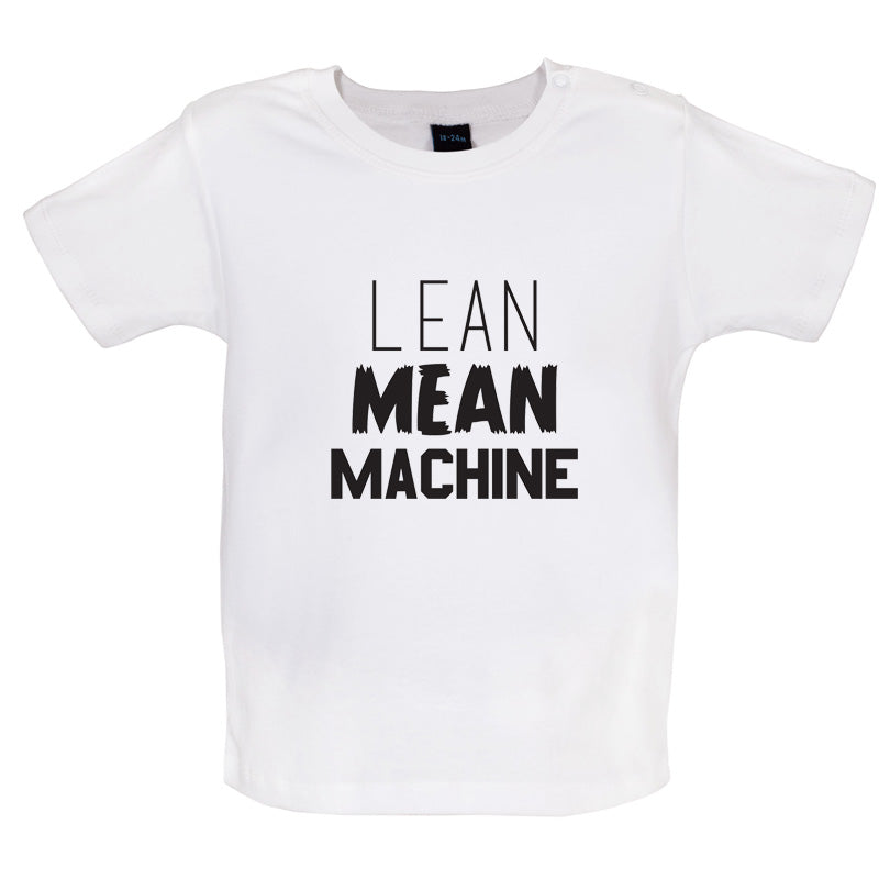 Lean Mean Machine Baby T Shirt