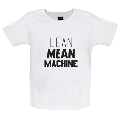Lean Mean Machine Baby T Shirt