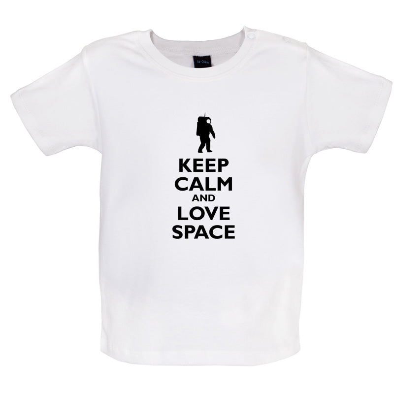 Keep Calm and Love Space Baby T Shirt