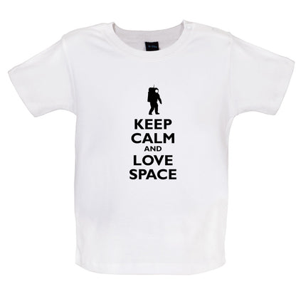 Keep Calm and Love Space Baby T Shirt