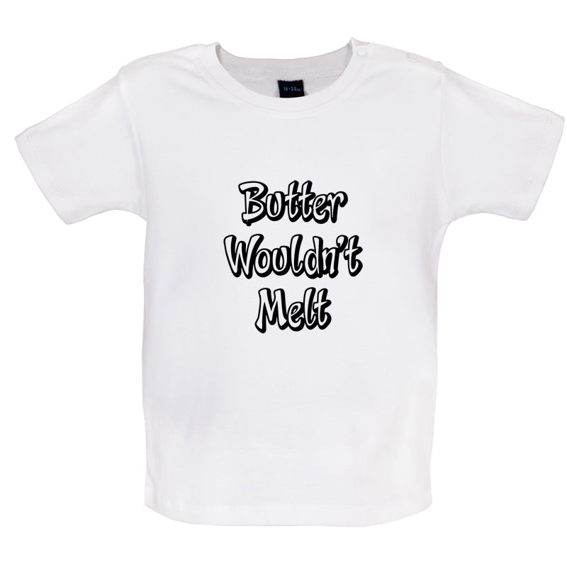 Butter Wouldn't Melt Baby T Shirt