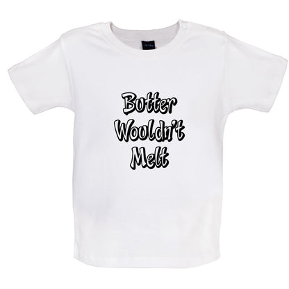 Butter Wouldn't Melt Baby T Shirt
